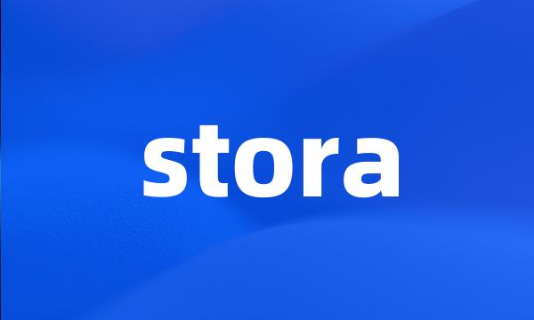 stora