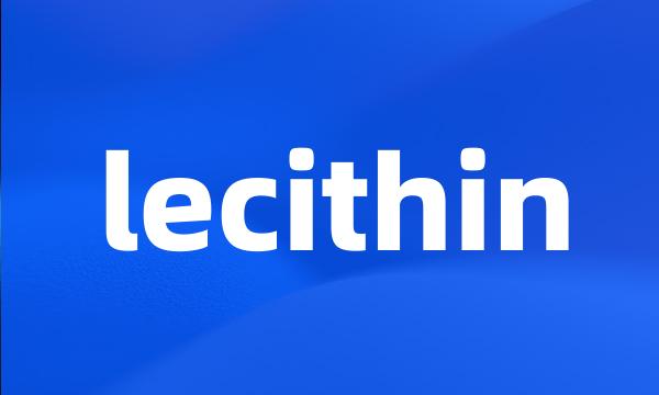 lecithin