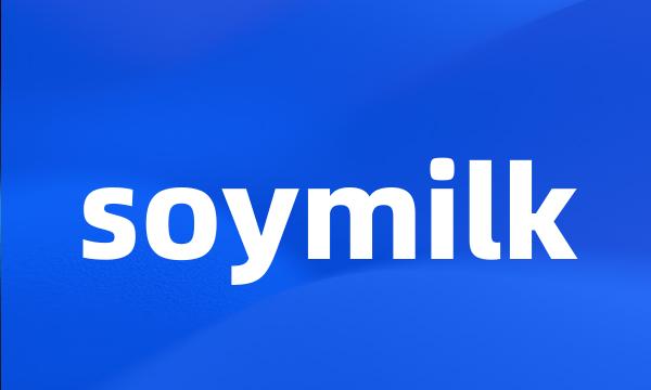 soymilk