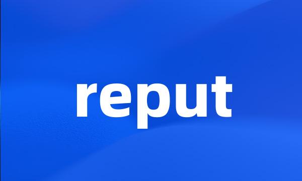 reput