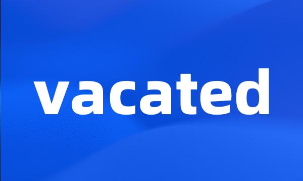 vacated