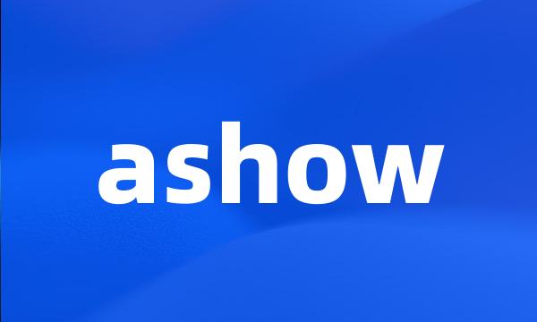 ashow