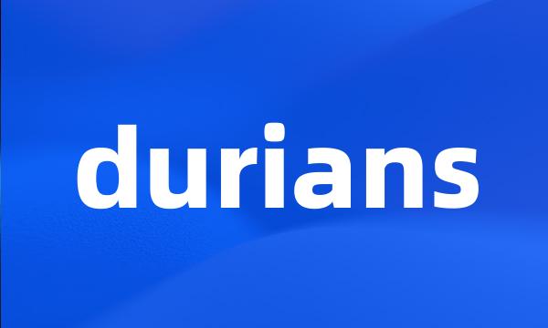 durians