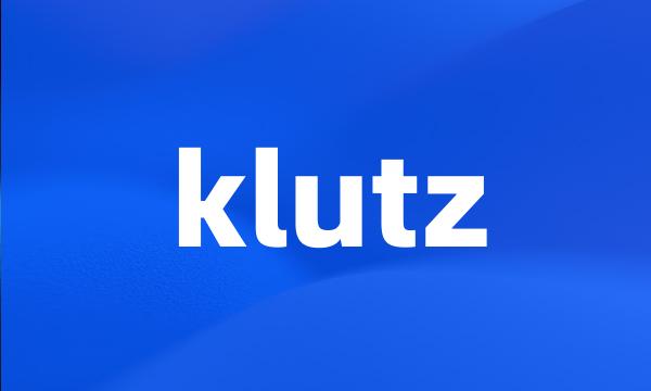 klutz