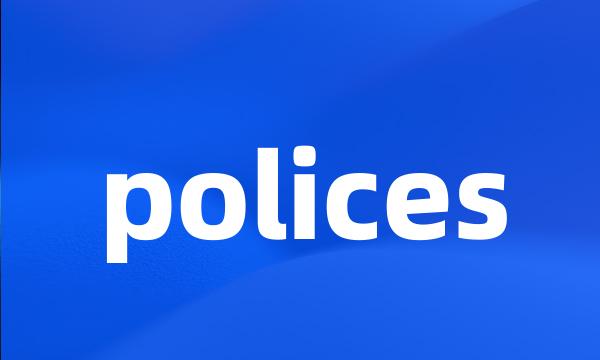 polices