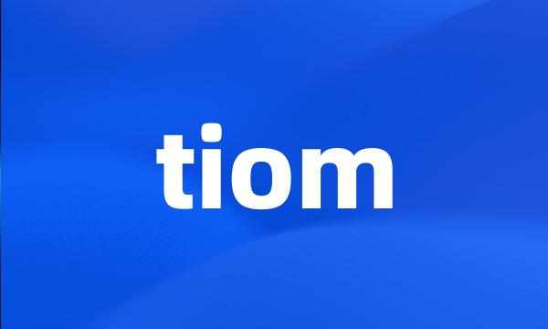 tiom