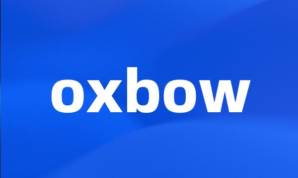 oxbow