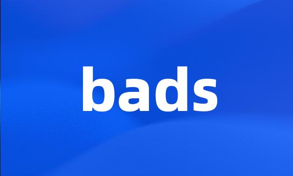 bads