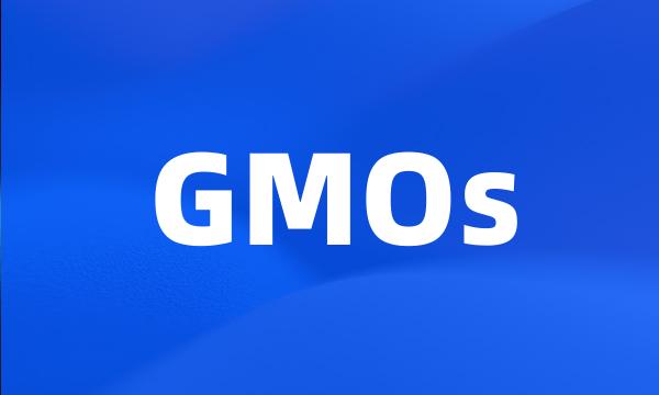 GMOs