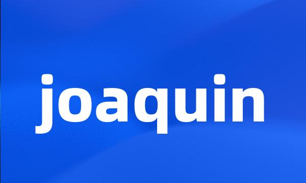 joaquin