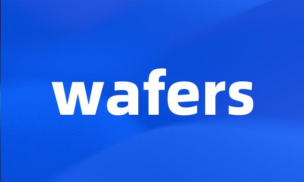 wafers