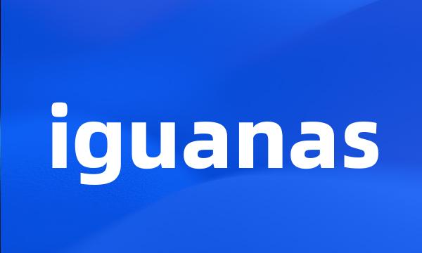 iguanas