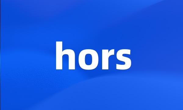 hors