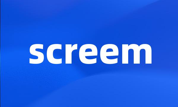 screem