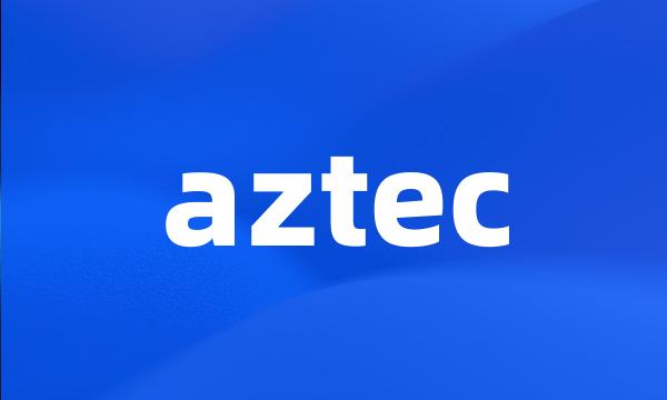 aztec