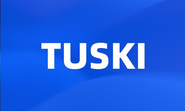 TUSKI