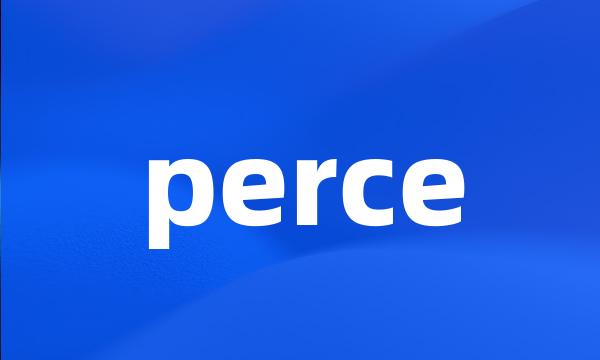 perce