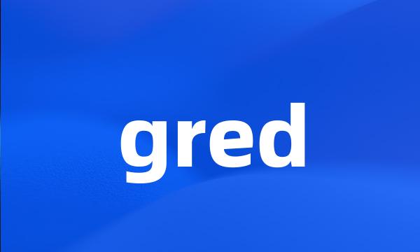 gred