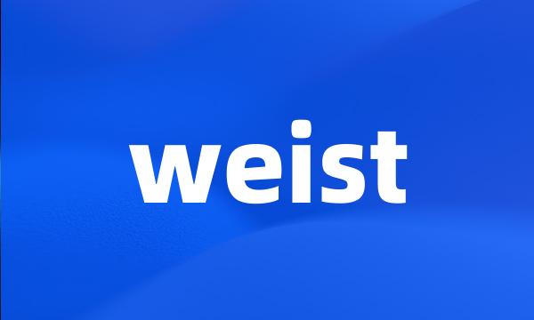 weist