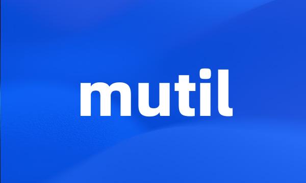 mutil