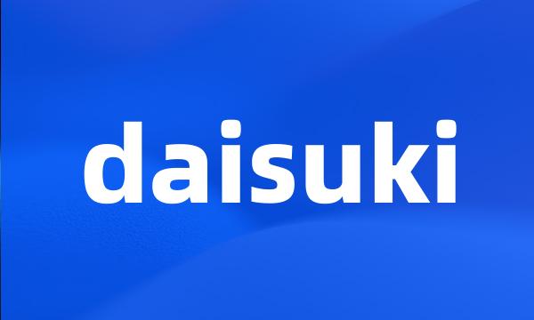 daisuki