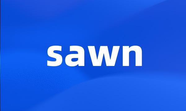 sawn