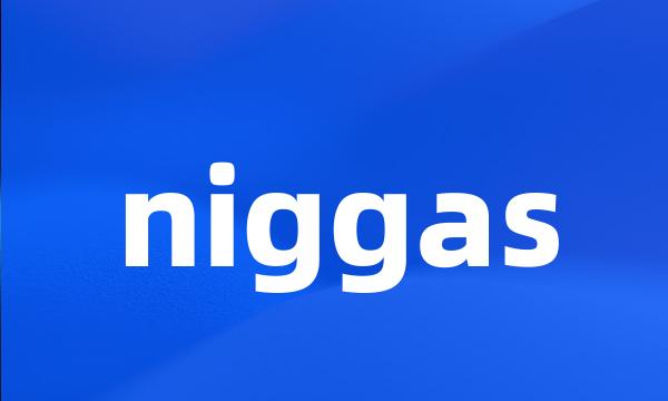 niggas