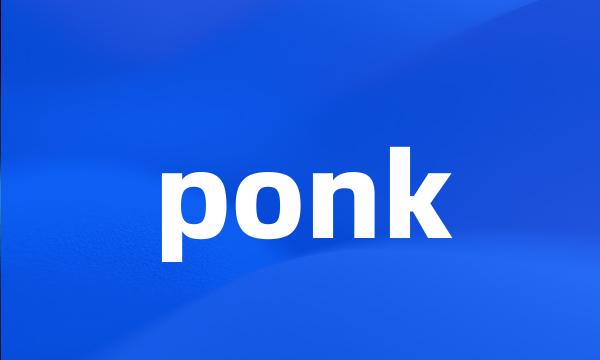 ponk