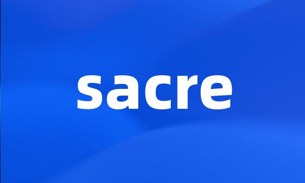 sacre