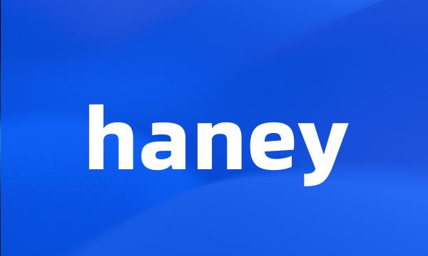 haney