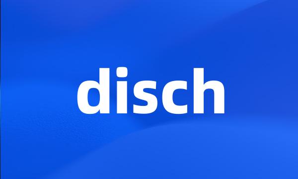 disch