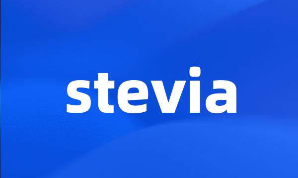 stevia