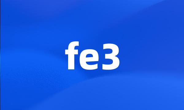 fe3