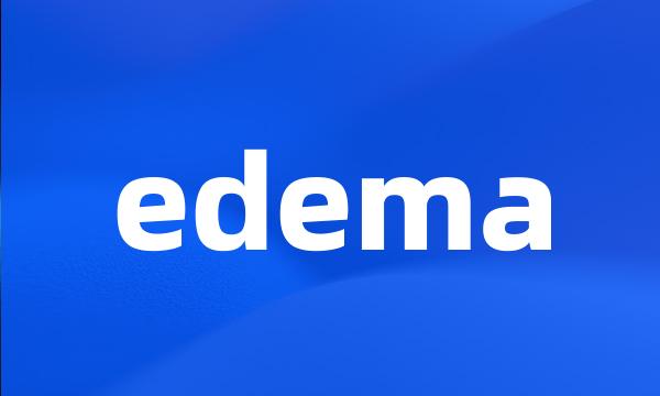 edema