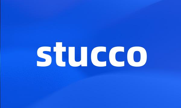 stucco