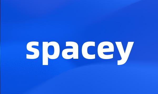 spacey