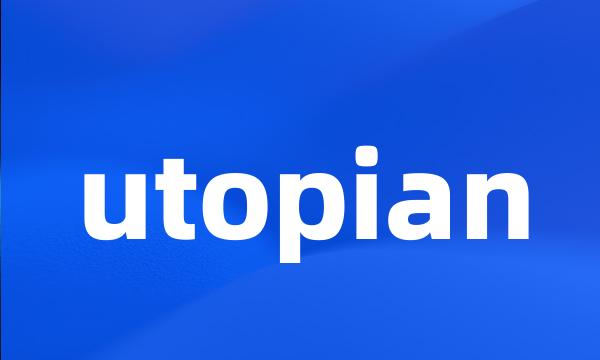 utopian