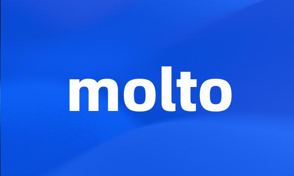 molto