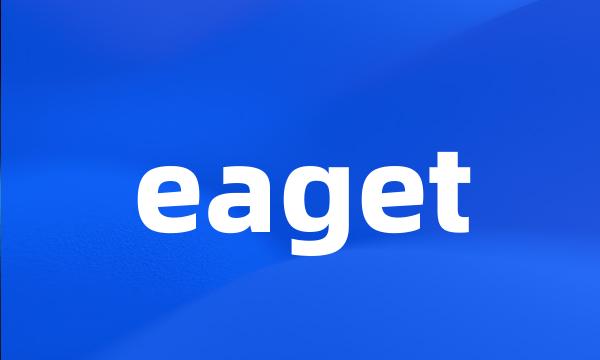 eaget