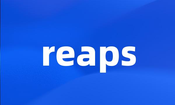 reaps