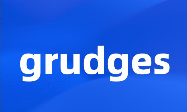 grudges