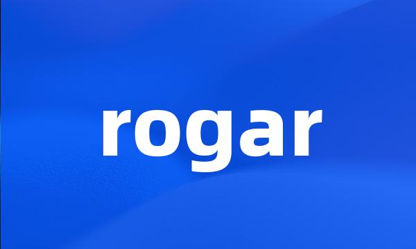 rogar