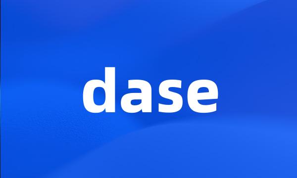 dase