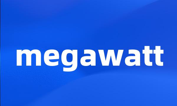 megawatt