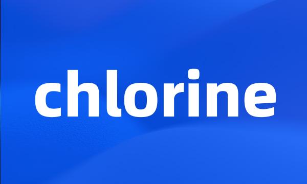 chlorine