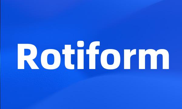 Rotiform