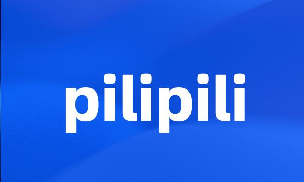 pilipili