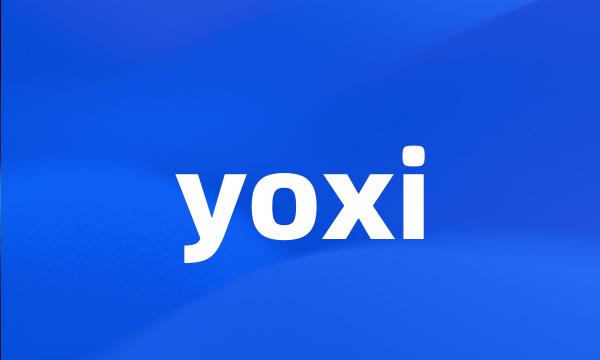 yoxi