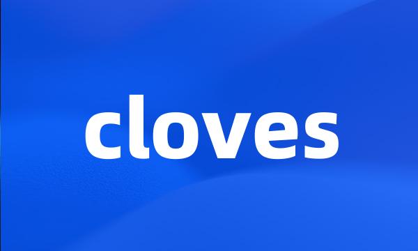 cloves