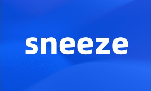 sneeze